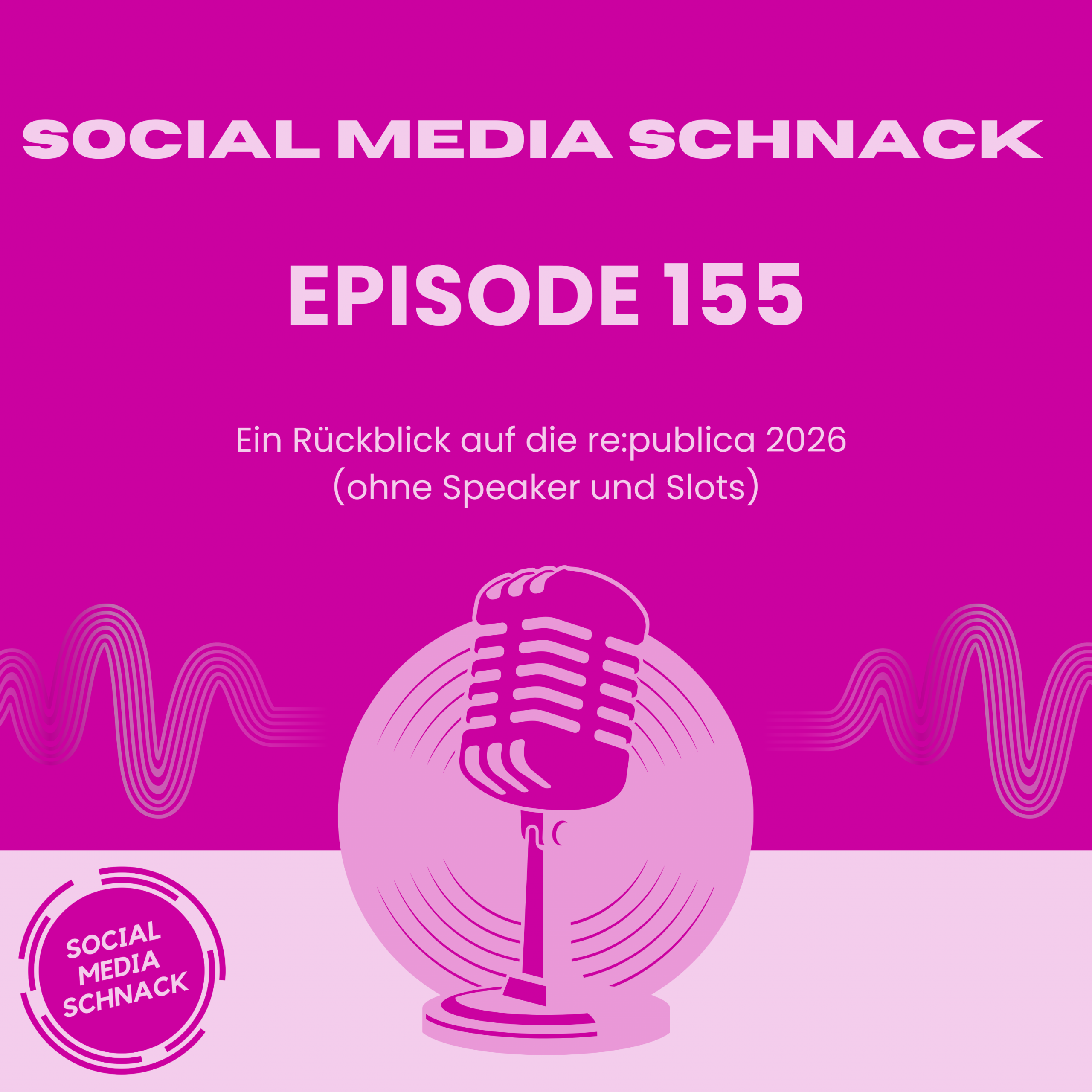 Zwischen Bühne, Taverne und Haltung: meine re:publica 2026 | Social Media Schnack #155 episode artwork